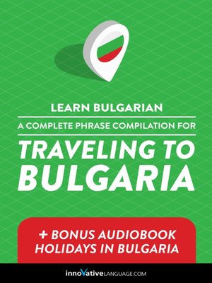 cover image of A Complete Phrase Compilation for Traveling to Bulgaria
